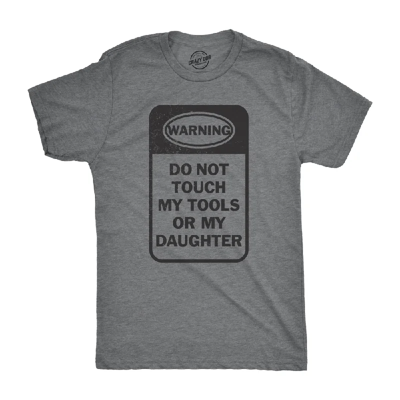 Men's thermal t - shirts with a high - neck design for cold weatherDo Not Touch My Tools Or My Daughter Men's T Shirt Men's thermal t - shirts with a high - neck design for cold weatherDo Not Touch My Tools Or My Daughter Men's T Shirt
