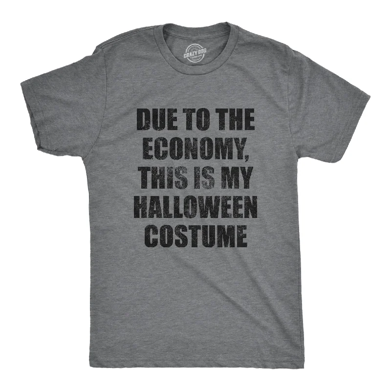 Men's mock - neck t - shirts with a modern and sleek styleDue To The Economy This Is My Halloween Costume Men's T Shirt Men's mock - neck t - shirts with a modern and sleek styleDue To The Economy This Is My Halloween Costume Men's T Shirt