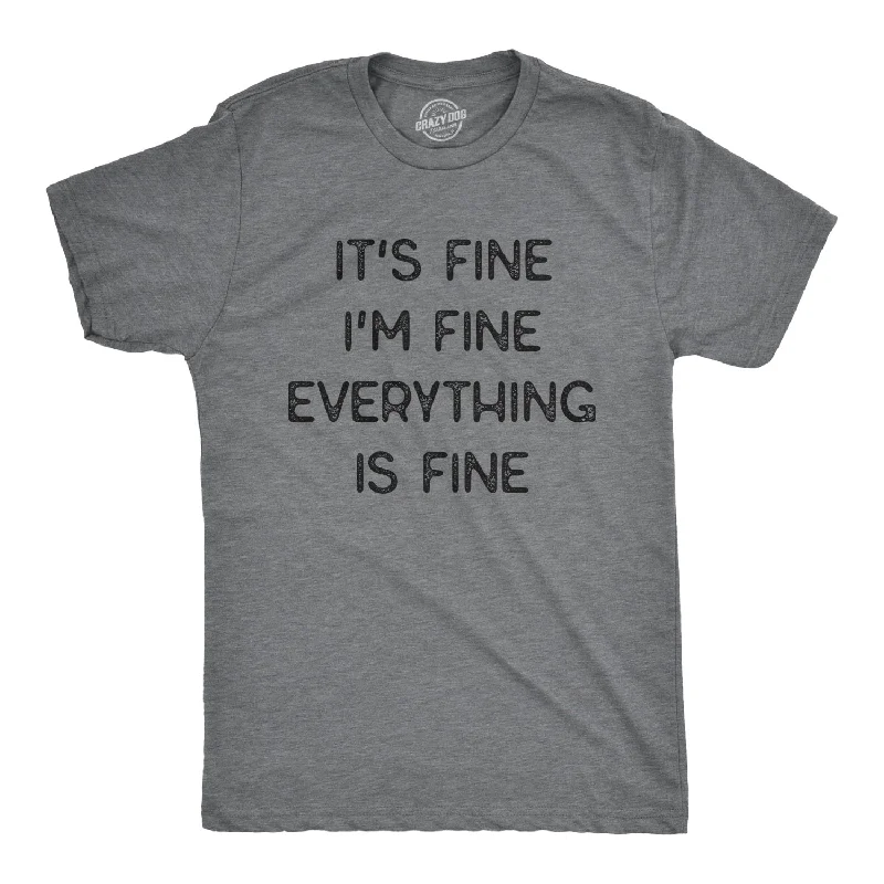 Men's antimicrobial t - shirts for odor - free freshness during travelEverything Is Fine Men's T Shirt