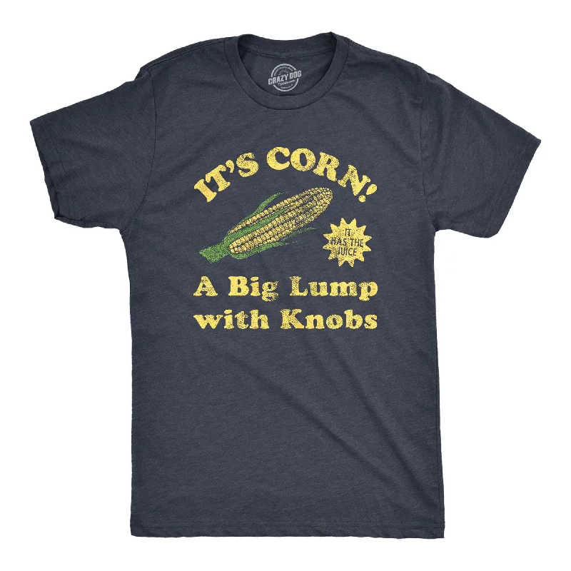 Men's thermal t - shirts with a high - neck design for cold weatherIts Corn A Big Lump With Knobs Men's T Shirt Men's thermal t - shirts with a high - neck design for cold weatherIts Corn A Big Lump With Knobs Men's T Shirt