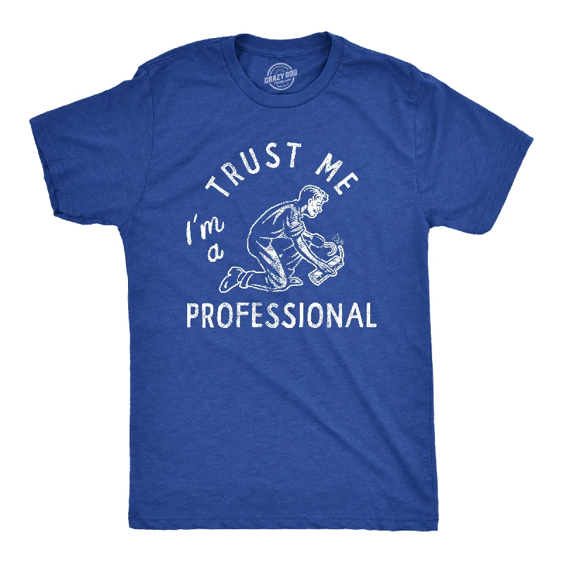 Men's UV - protection t - shirts for outdoor activities in the sunTrust Me Im A Professional Men's T Shirt Men's UV - protection t - shirts for outdoor activities in the sunTrust Me Im A Professional Men's T Shirt