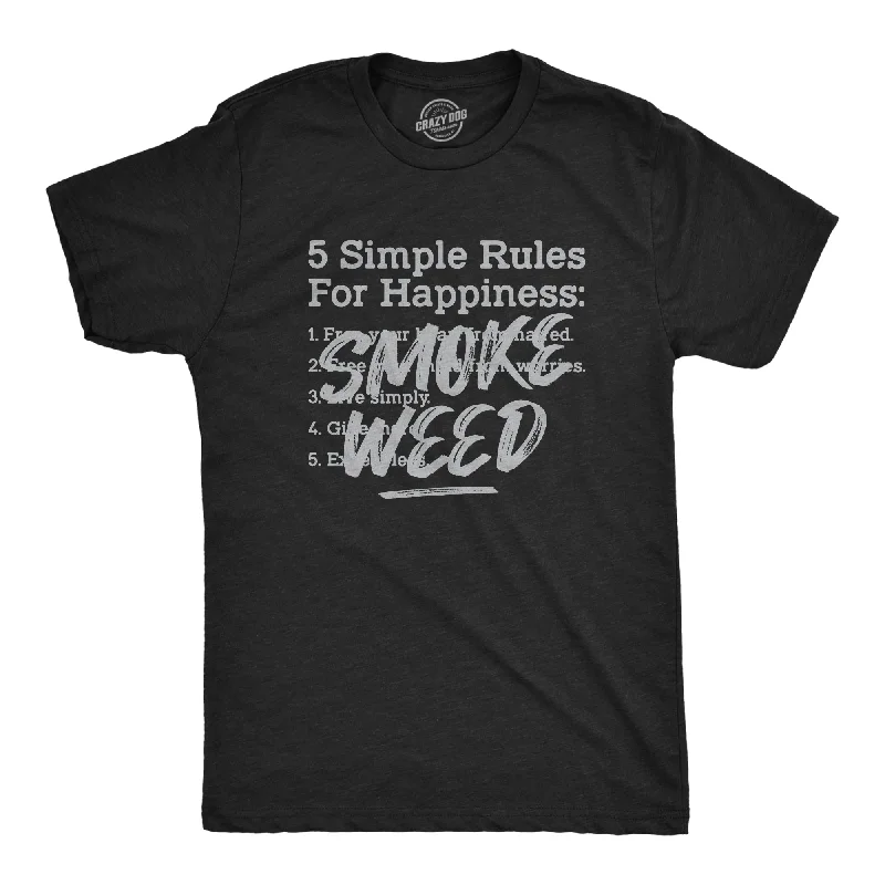 Men's eco - friendly recycled t - shirts for sustainable fashion choices5 Simple Rules For Happiness: Smoke Weed Men's T Shirt Men's eco - friendly recycled t - shirts for sustainable fashion choices5 Simple Rules For Happiness: Smoke Weed Men's T Shirt