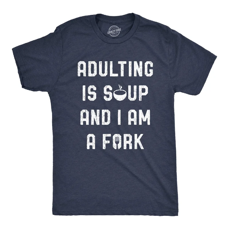 Men's moisture - wicking athletic t - shirts for intense workoutsAdulting Is Soup And I Am A Fork Men's T Shirt