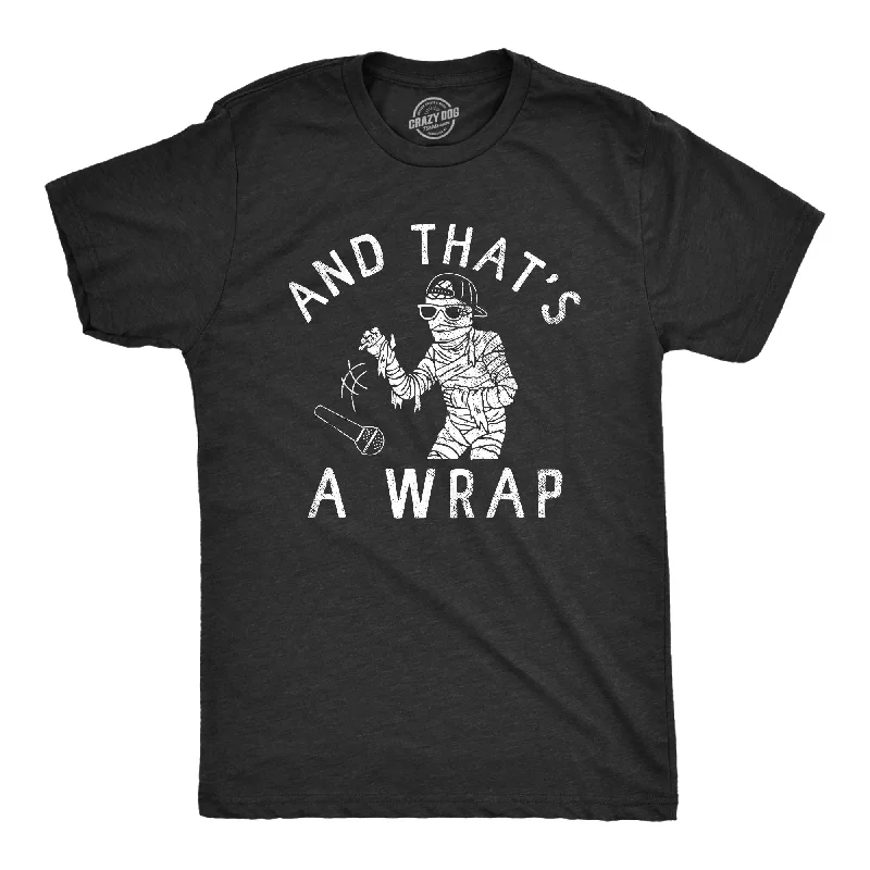 Men's antimicrobial t - shirts for odor - free freshness during travelAnd Thats A Wrap Men's T Shirt Men's antimicrobial t - shirts for odor - free freshness during travelAnd Thats A Wrap Men's T Shirt
