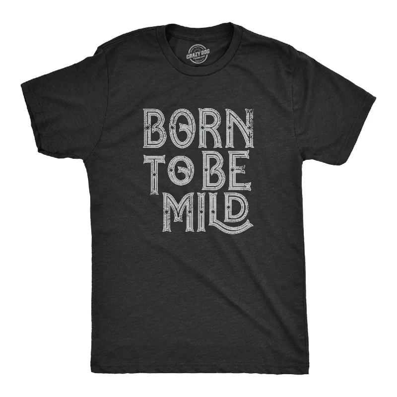 Men's long - sleeve henley t - shirts with button - down placketsBorn To Be Mild Men's T Shirt