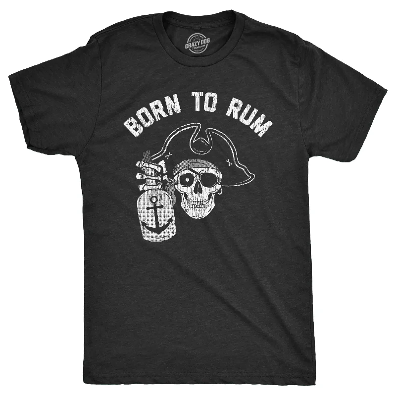 Men's lightweight performance t - shirts for running marathonsBorn To Rum Men's T Shirt