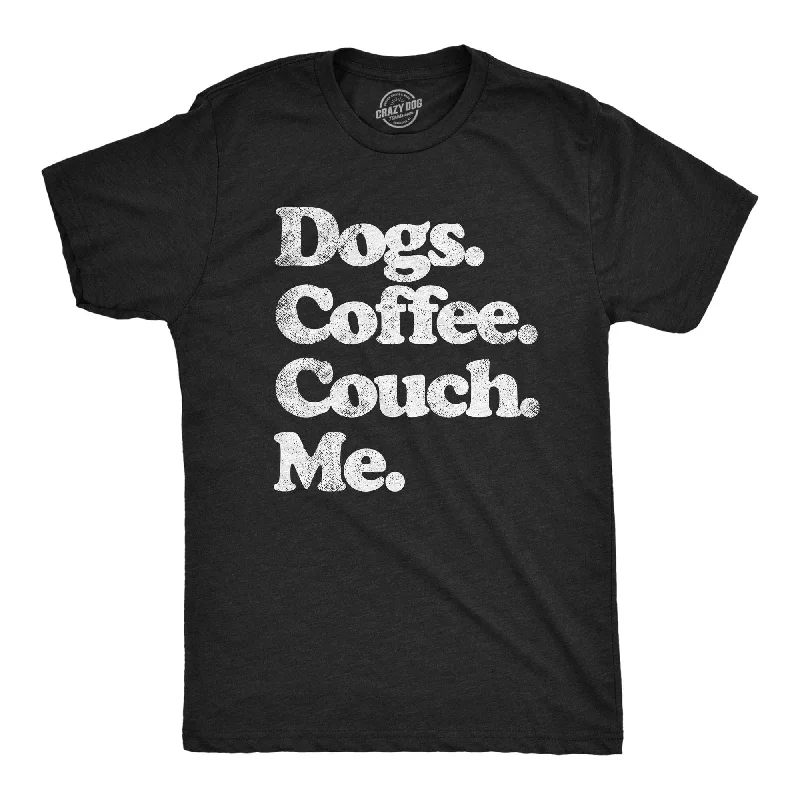 Men's organic cotton crew - neck t - shirts for everyday comfortDogs Coffee Couch Me Men's T Shirt