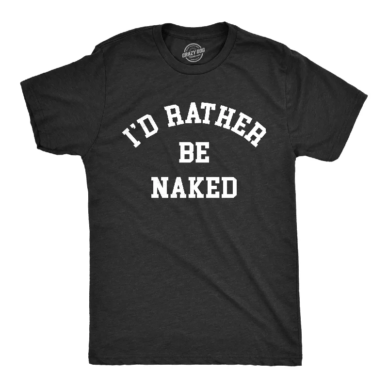 Men's ribbed t - shirts with a textured finish for added styleId Rather Be Naked Men's T Shirt
