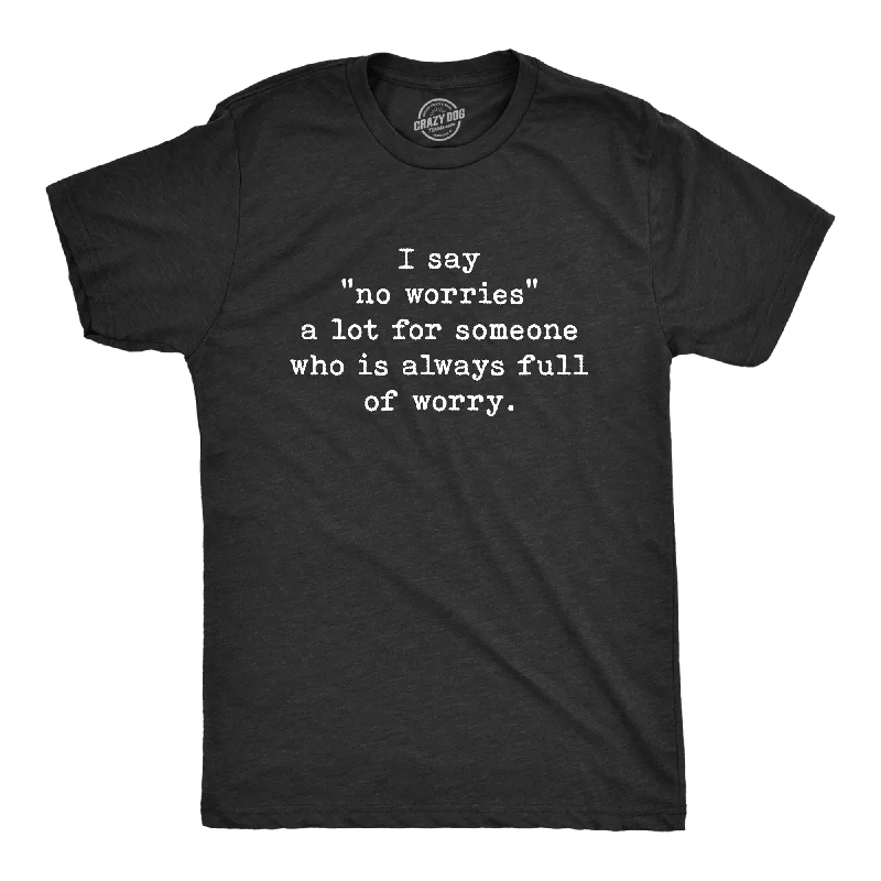 Men's long - sleeve henley t - shirts with button - down placketsNo Worries Full Of Worry Men's T Shirt