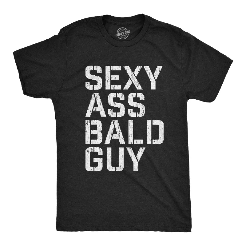 Men's UV - protection t - shirts for outdoor activities in the sunSexy Ass Bald Guy Men's T Shirt