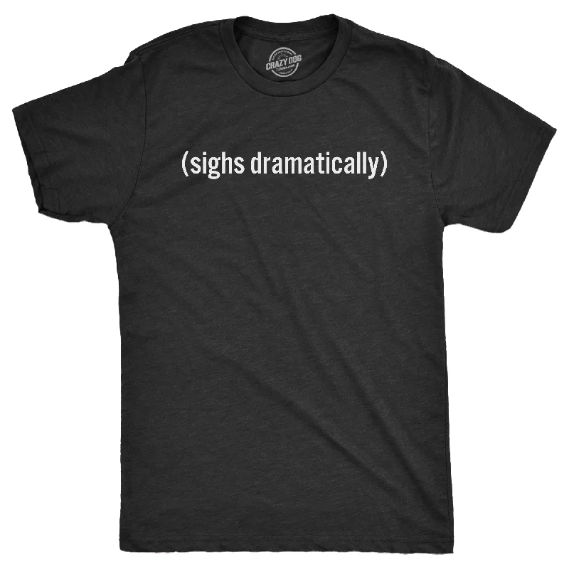 Men's eco - friendly recycled t - shirts for sustainable fashion choicesSighs Dramatically Men's T Shirt