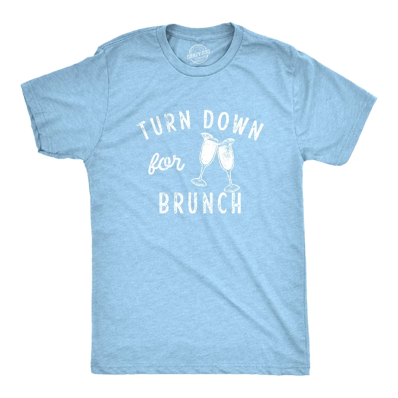 Men's distressed denim - look t - shirts with a rugged appealTurn Down For Brunch Men's T Shirt Men's distressed denim - look t - shirts with a rugged appealTurn Down For Brunch Men's T Shirt