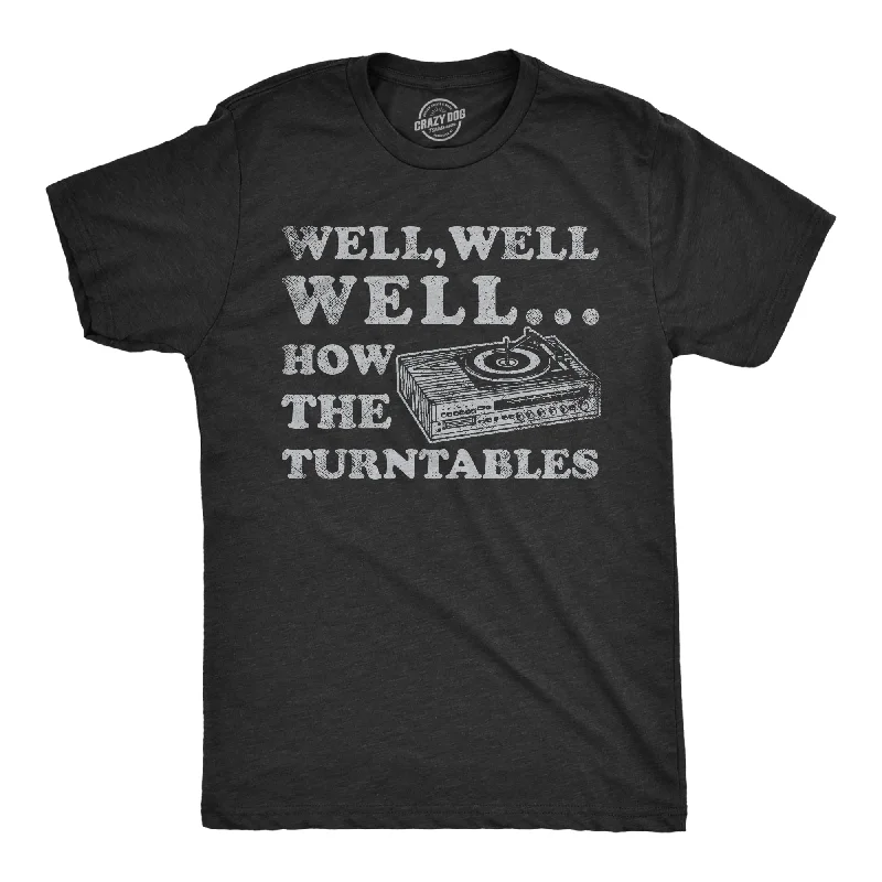 Men's mock - neck t - shirts with a modern and sleek styleWell Well Well How The Turntables Men's T Shirt Men's mock - neck t - shirts with a modern and sleek styleWell Well Well How The Turntables Men's T Shirt